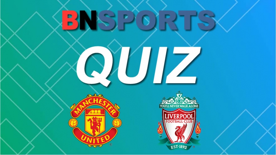 BNSports Quiz : Μάντσεστερ Γιουνάιτεντ – Λίβερπουλ, Πόσο καλά ξέρετε τα ντέρμπι της Premier League;